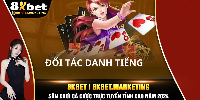 Casino 8KBet hợp tác với những nhà cung cấp nổi tiếng toàn thế giới 