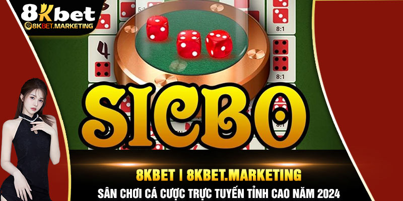 Sicbo tựa game có hàng ngàn lượt truy cập mỗi ngày tại casino 8KBet